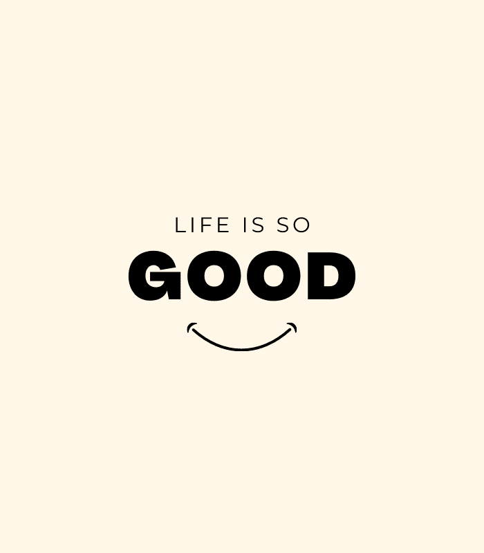 LIFE IS GOOD WALLPAPER  HD Wallpapers