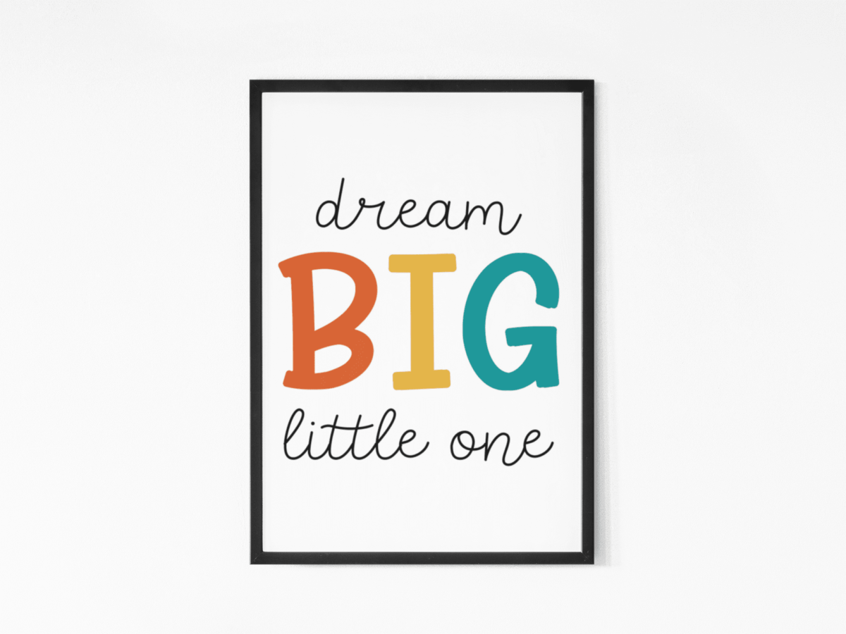 dream big little one