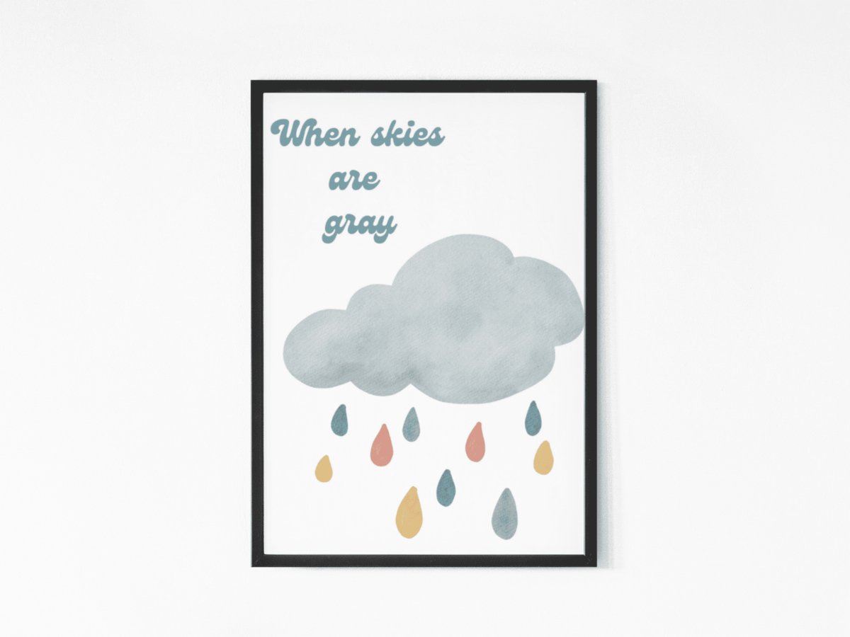 when skies are grey