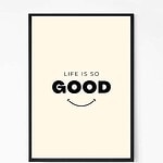 Life is Good Motivational Quote Wall Art