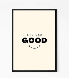 Life is Good Motivational Quote Wall Art